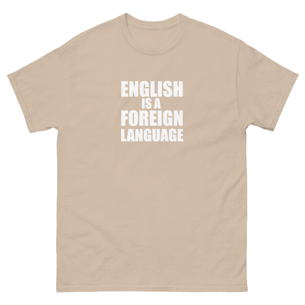 English Is A Foreign Language Tee