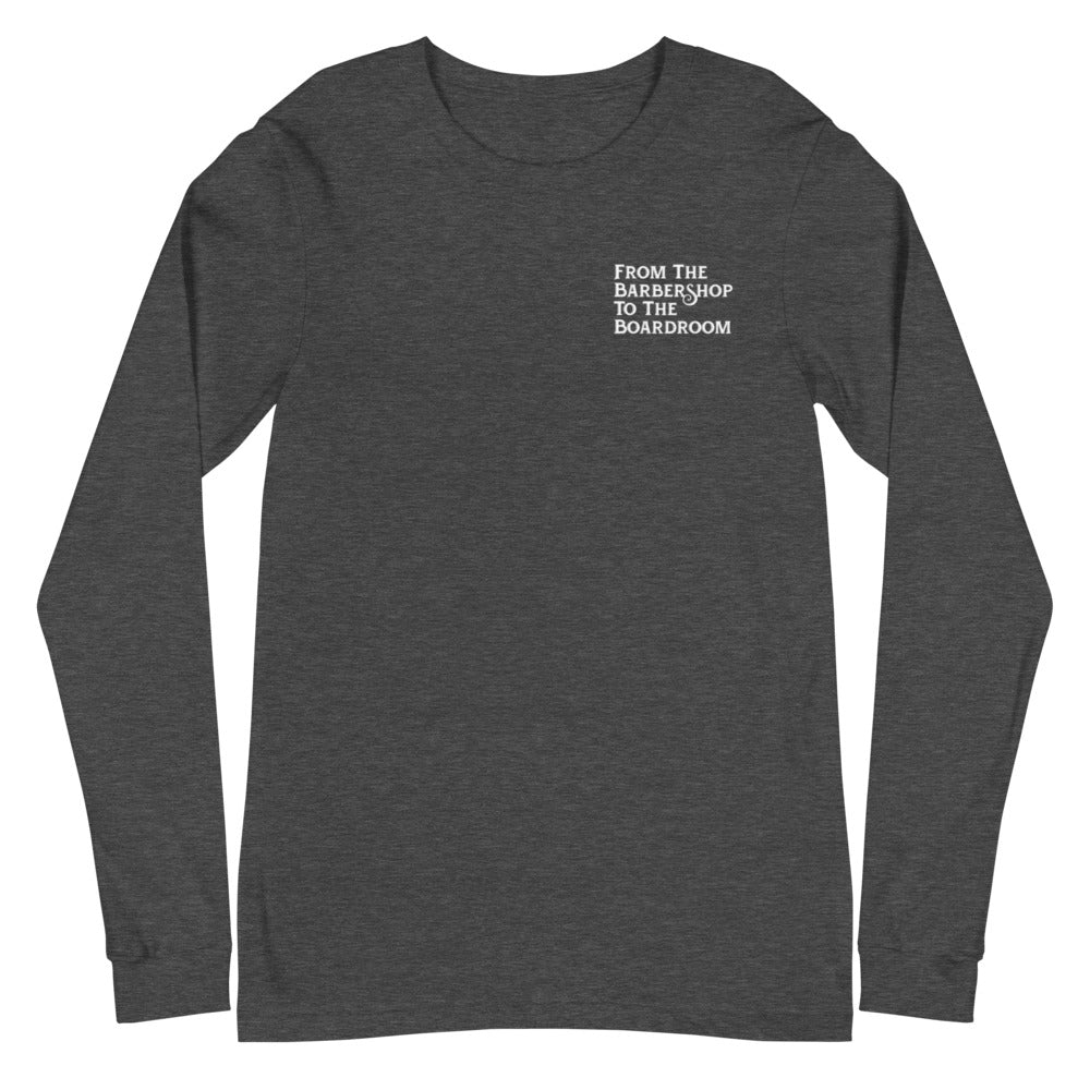 The Barbershop To The Boardroom Long Sleeve Tee